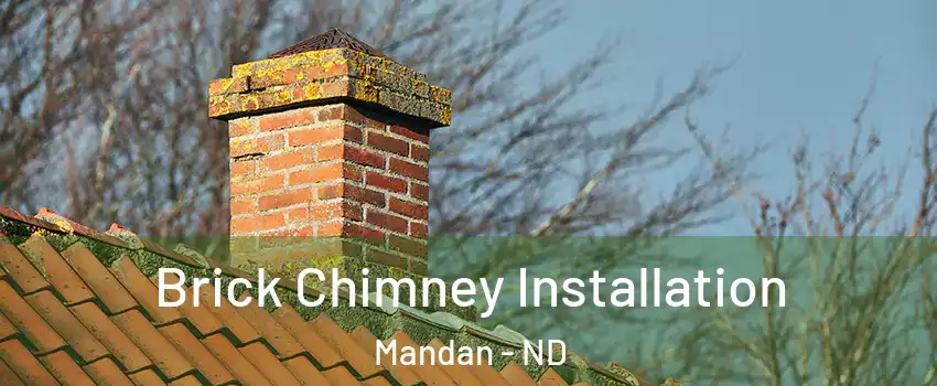  Brick Chimney Installation Mandan - ND