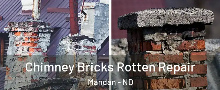  Chimney Bricks Rotten Repair Mandan - ND