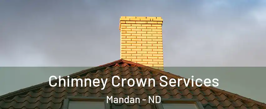  Chimney Crown Services Mandan - ND