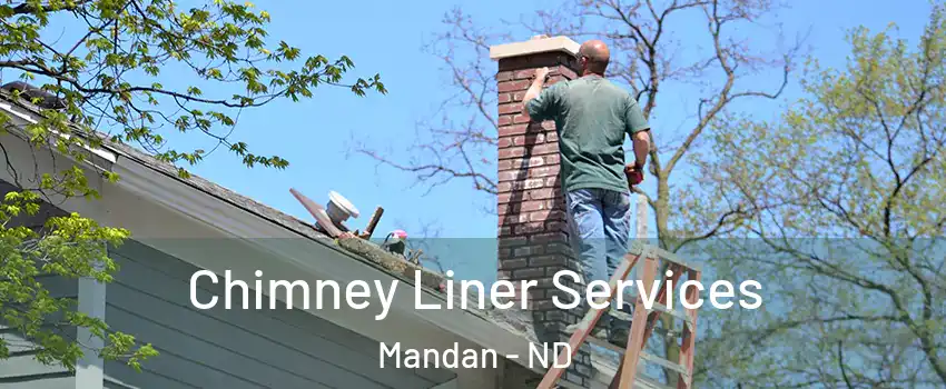  Chimney Liner Services Mandan - ND
