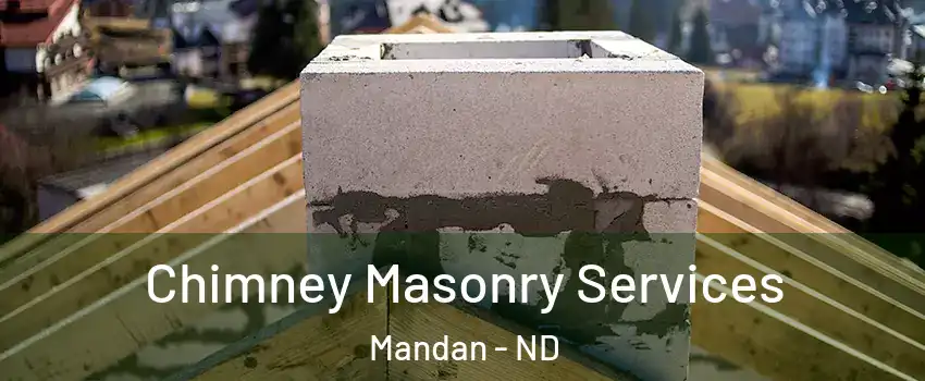 Chimney Masonry Services Mandan - ND