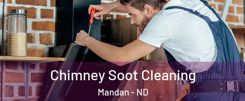  Chimney Soot Cleaning Mandan - ND