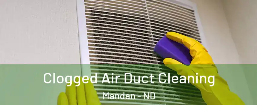  Clogged Air Duct Cleaning Mandan - ND