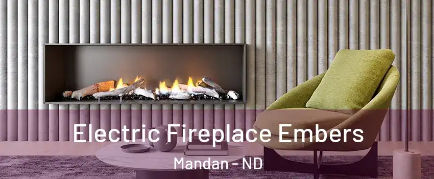  Electric Fireplace Embers Mandan - ND
