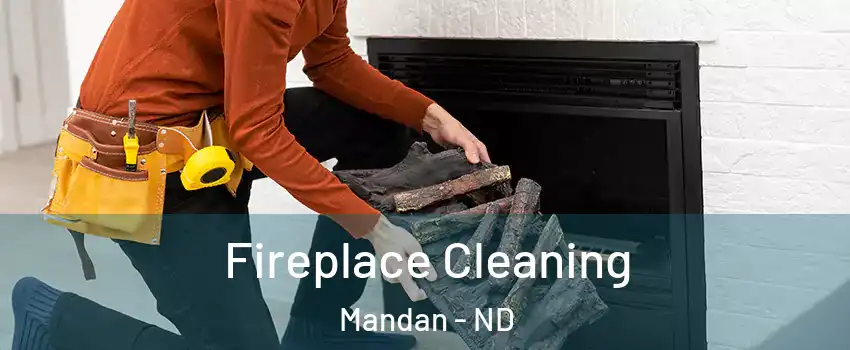  Fireplace Cleaning Mandan - ND