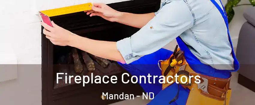  Fireplace Contractors Mandan - ND