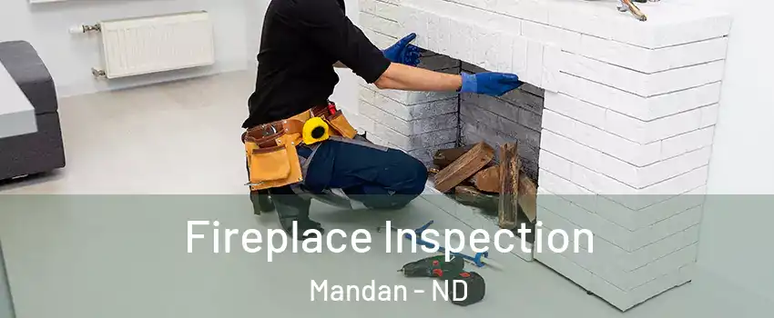  Fireplace Inspection Mandan - ND