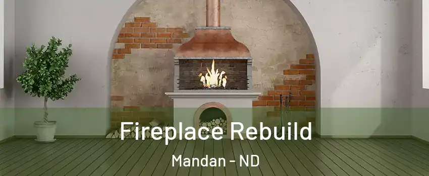  Fireplace Rebuild Mandan - ND