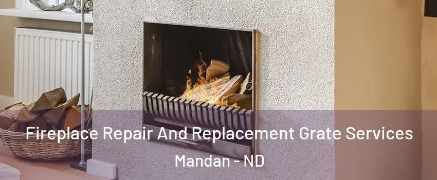  Fireplace Repair And Replacement Grate Services Mandan - ND
