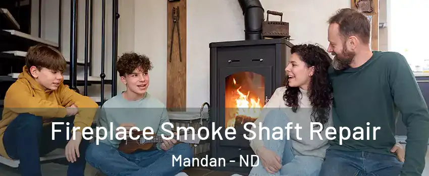  Fireplace Smoke Shaft Repair Mandan - ND