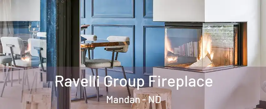  Ravelli Group Fireplace Mandan - ND
