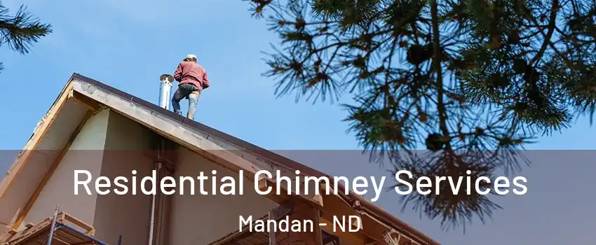  Residential Chimney Services Mandan - ND